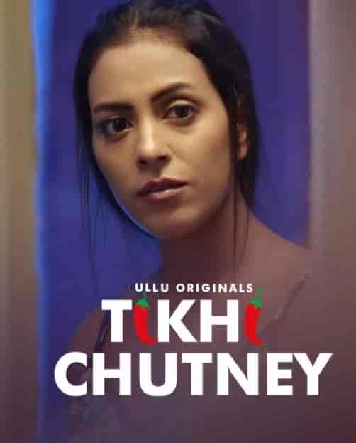 Teekhi Chutney Part 1 Ullu Originals (2022) HDRip  Hindi Full Movie Watch Online Free