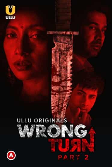 Wrong Turn Part 2 Ullu Original (2022) HDRip  Hindi Full Movie Watch Online Free