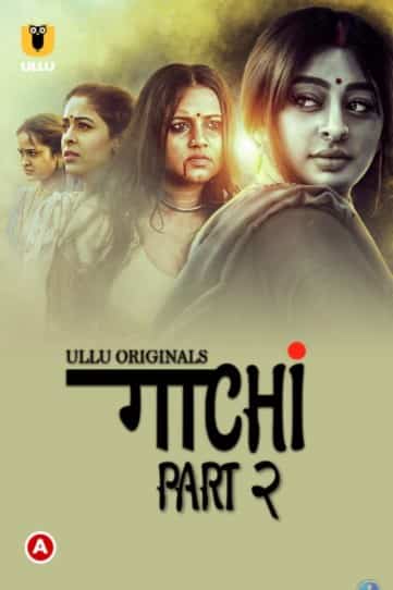 Gaachi ( Part 2) S01 Ullu Originals (2022) HDRip  Hindi Full Movie Watch Online Free
