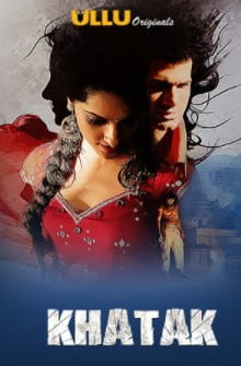 Khatak S01 Ullu Original Complete (2021) HDRip  Hindi Full Movie Watch Online Free