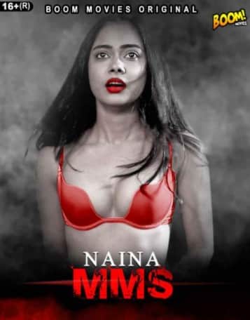 Naina MMS Boom Movies Originals (2021) HDRip  Hindi Full Movie Watch Online Free