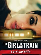 The Girl on the Train (2021) HDRip  [Telugu + Tamil + Hindi] Full Movie Watch Online Free