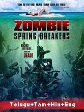Zombie Spring Breakers (2017) HDRip  [Telugu + Tamil + Hindi + Eng] Dubbed Full Movie Watch Online Free