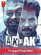 AK vs AK (2020) HDRip  [Telugu + Tamil + Hindi] Dubbed Full Movie Watch Online Free
