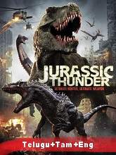 Jurassic Thunder (2019) HDRip  [Telugu + Tamil + Eng] Dubbed Full Movie Watch Online Free