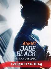 Agent Jade Black (2020) BRRip  [Telugu + Tamil + Eng] Dubbed Full Movie Watch Online Free