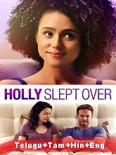 Holly Slept Over (2020) BRRip  [Telugu + Tamil + Hindi + Eng] Dubbed Full Movie Watch Online Free
