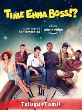 Time Enna Boss (2020) HDRip  Season 1 [Telugu + Tamil] Full Movie Watch Online Free