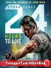 24 Hours to Live (2018) BRRip  [Telugu + Tamil + Hindi + Eng] Dubbed Full Movie Watch Online Free
