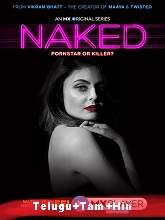 Naked (2020) HDRip  Season 1 [Telugu + Tamil + Hindi] Full Movie Watch Online Free