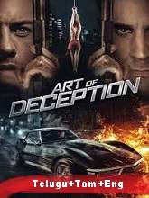 Art of Deception (2019) BRRip  [Telugu + Tamil + Eng] Dubbed Full Movie Watch Online Free