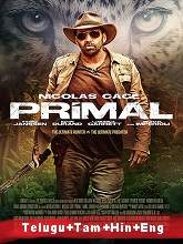 Primal  (2019) BRRip  [Telugu + Tamil + Hindi + Eng] Dubbed Full Movie Watch Online Free